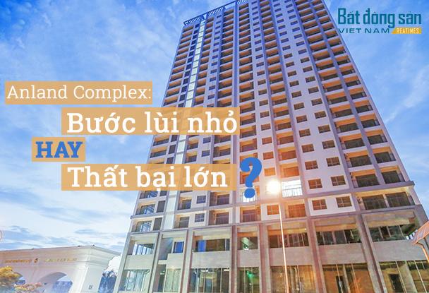 Dự án Anland Complex - Nam Cường: "Mua danh ba vạn, bán danh ba đồng"